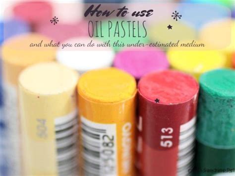 How To Use Oil Pastels What You Can Do With This Under Estimated