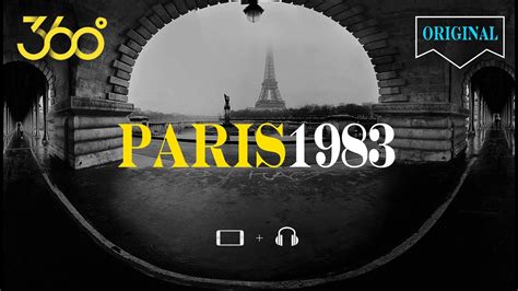 360° Vr Experience Paris 1983 Bandw Youtube