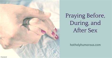 praying before during and after sex hot holy and humorous