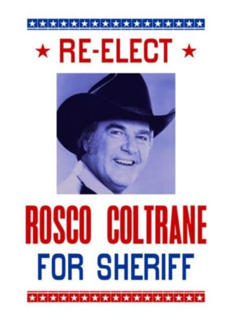 Dukes Of Hazzard Re Elect Rosco Coltrane Prop Print