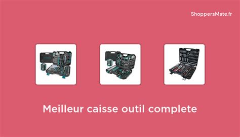 Meilleur Caisse Outil Complete En Avis Prix Recommandations