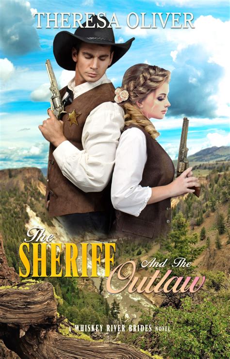 The Sheriff and the Outlaw: Sweet Historical Romance by Theresa Oliver