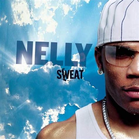 Nelly Sweat Lyrics And Tracklist Genius