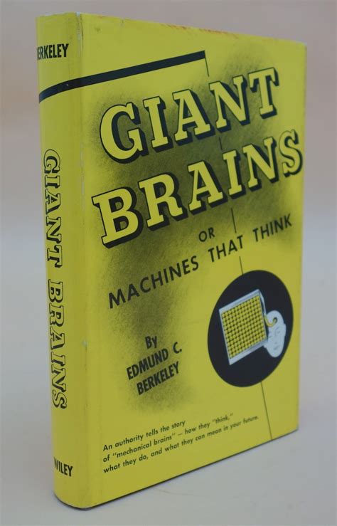 Edmund Berkeley Publishes Giant Brains The First Popular Book On