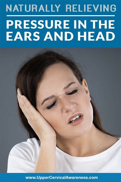 Pressure In The Ears And Head Common Causes And Get Relief Ear