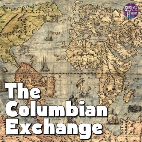 The Columbian Exchange Diagram And Map Of Food And Diseases