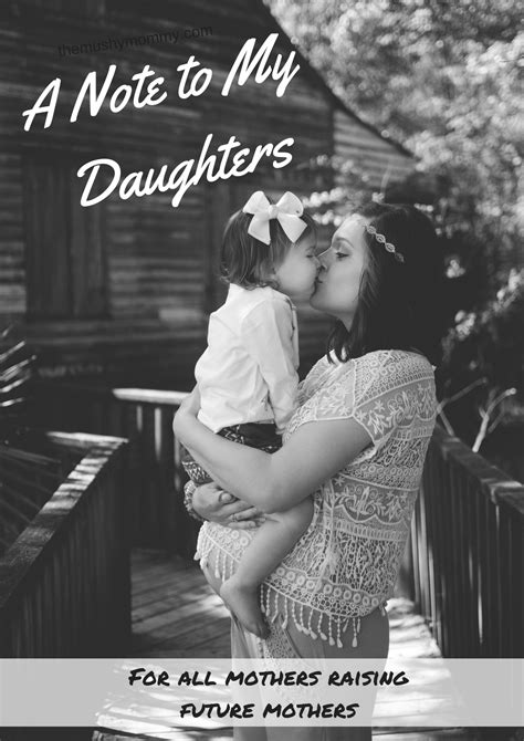 A Note To My Daughters — The Mushy Mommy To My Daughter My Daughter