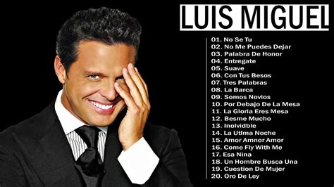 Luis Miguel 30 Grandes Exitos Baladas Inolvidables Mix Luis Miguel 90s
