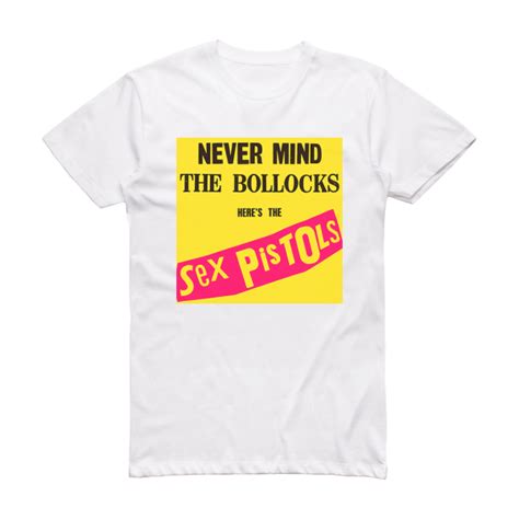 Sex Pistols Never Mind The Bollocks Heres The Sex Pistols 2 Album Cover T Shirt White Album