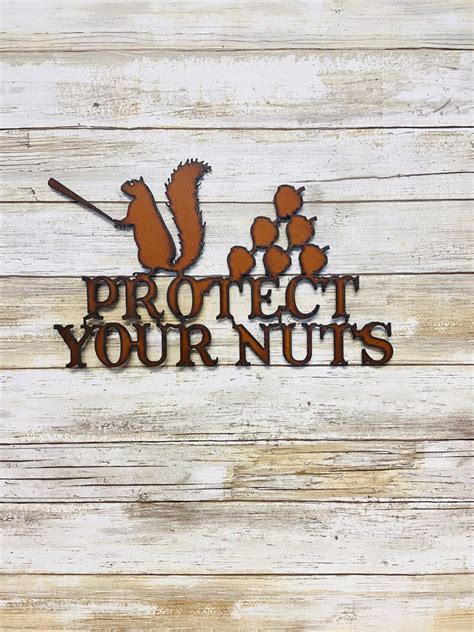 Protect Your Nuts Sign Made Out Of Rusted Metal Etsy