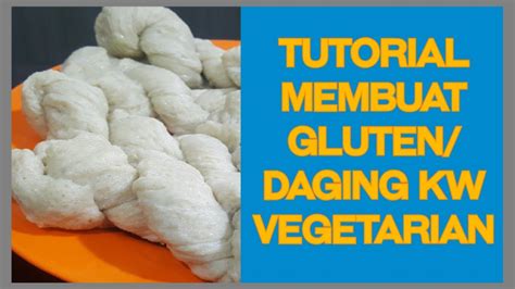 Video Tutorial Cara Membuat Daging Kw Gluten Vegetarian Youtube