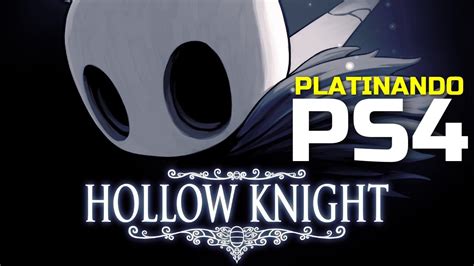 Hollow Knight Ps4 Platinando O Game 1 InÍcio De Gameplay Youtube