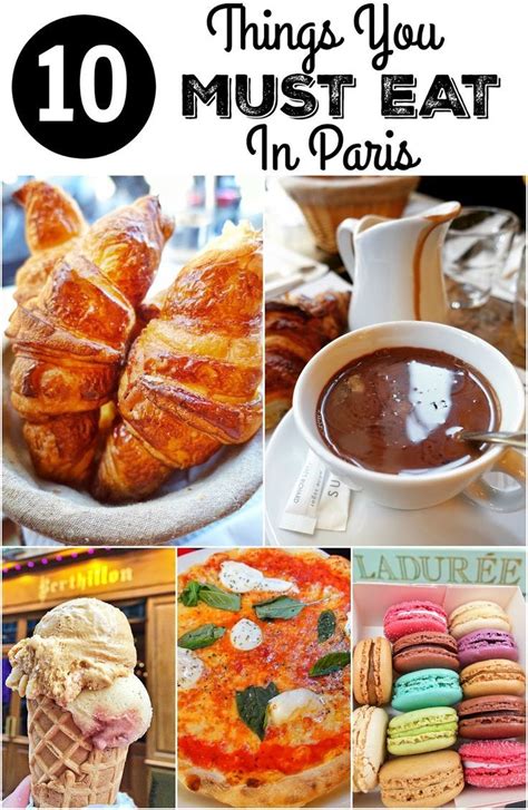 10 Things You Must Eat In Paris Pin This For A Fabulous List Of Places