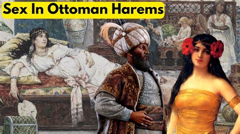 Filthy Kinky Sex Lives Of Women In An Ottoman Sultan S Harem Youtube