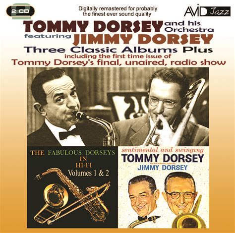 Tommy Dorsey Jimmy Dorsey Three Classic Albums Plus The Fabulous Dorseys In Hi Fi Vol 1