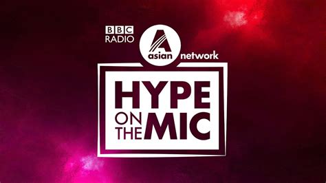 Bbc Asian Network Asian Network Highlights The Best Of Hype On The Mic