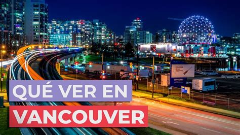 Qué Ver En Vancouver 🇨🇦 10 Lugares Imprescindibles Youtube