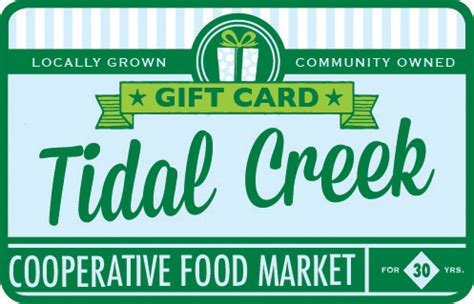 These cards cannot be redeemed for any other use including how to redeem your tidal gift card: Tidal Creek Gift Card - Various Amounts | Tidal Creek Co-op