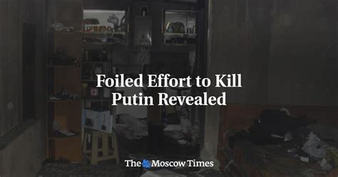 Foiled Effort To Kill Putin Revealed