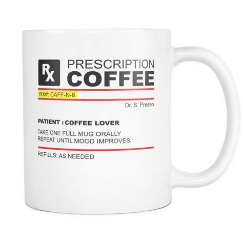 Prescription Coffee Mug Australia Prescription Coffee Mug Really