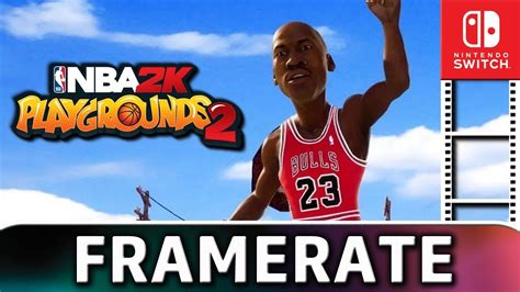 Nba 2k Playgrounds 2 Frame Rate Test On Nintendo Switch Youtube