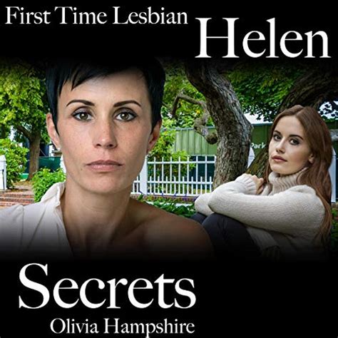 First Time Lesbian Helen Secrets Audio Download Olivia Hampshire