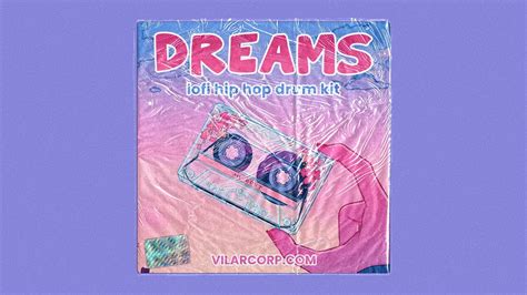 Dreams Lo Fi Hip Hop Drum Kit By Vilarcorp Youtube