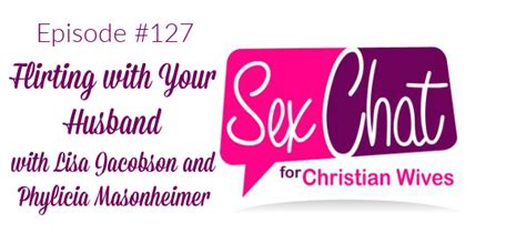 episode 127 flirting with your husband with lisa jacobson and phylicia masonheimer sex chat