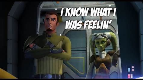 I Know What I Was Feelin Kanan And Hera Star Wars Rebels