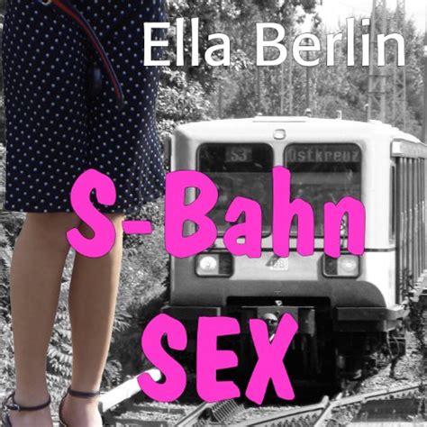 Jp S Bahn Sex German Edition 電子書籍 Berlin Ella 洋書