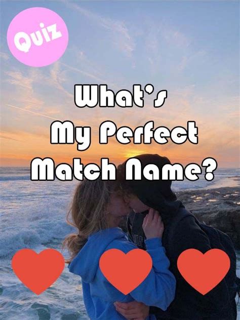 Whats My Perfect Match Name Who Is My Soulmate Love Quiz Soulmate