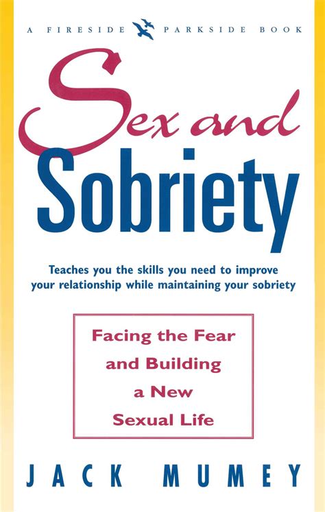 Sex And Sobriety Facing The Fear And Building A New Sexual Life Book