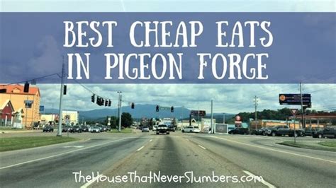 Best Cheap Eats in Pigeon Forge, Tennessee – The House That Never Slumbers