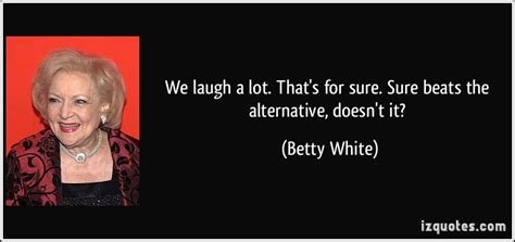 Betty White Quotes Quotesgram