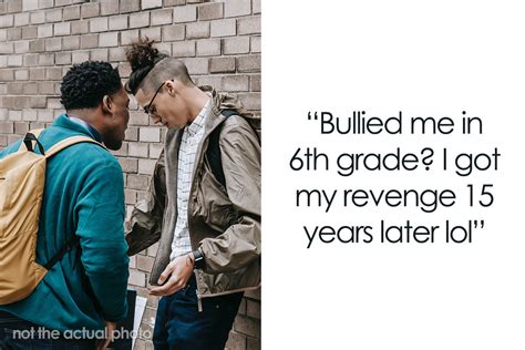Person Takes Sweet Revenge On Relentless Bully 15 Years Later Making