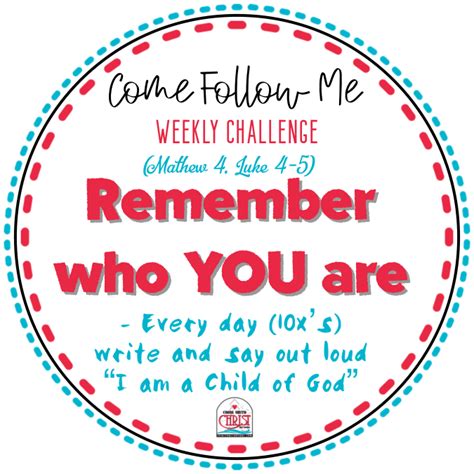 Remember Who You Are Come Follow Me Weekly Challenge Mathew 4 Luke 4