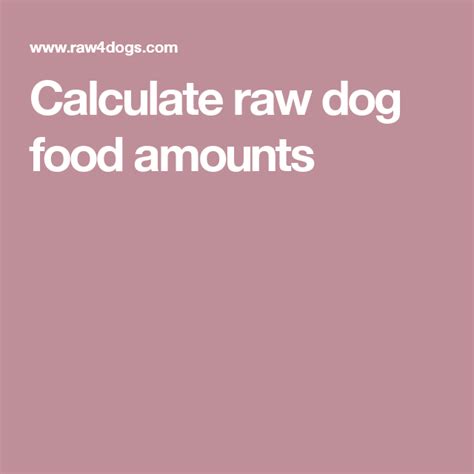 Home made food for dogs is really healthy as we would know what we give to our very loyal friend. Calculate raw dog food amounts | Raw dog food recipes, Dog ...