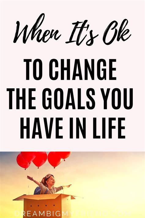 When To Change Your Goals Because Goals Change Over Time Goal