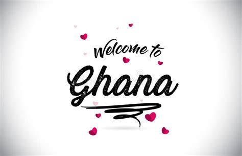Ghana Welcome To Word Text With Handwritten Font And Red Love He Stock