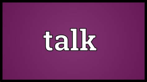 Talk Meaning Youtube