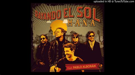 Maná Ft Pablo Alborán Rayando El Sol Audio Oficial Youtube