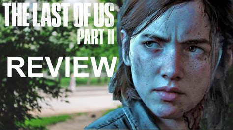 The Last Of Us Part 2 Review Tlou2 Review Youtube