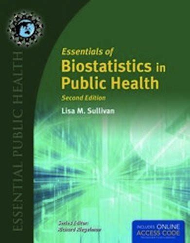 Essentials Of Biostatistics In Public Health By Lisa M Sullivan