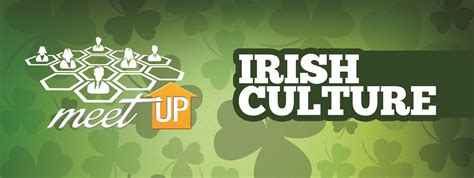 Irish Culture Meet Up The Change To Learn More About Ireland Seda