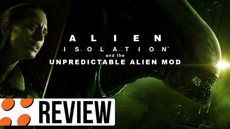 Alien Isolation And Unpredictable Alien Mod Video Review Youtube