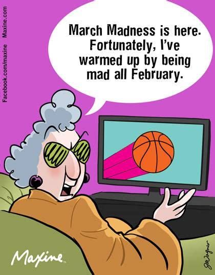 Pin By Terri Lavalle On Maxine Maxine March Madness Funny