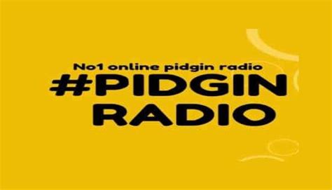 Pidgin Radio • Listen Live To Pidgin Radio Nigeria Livefromnaija