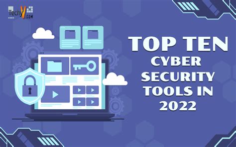 Top Ten Cyber Security Tools 2022