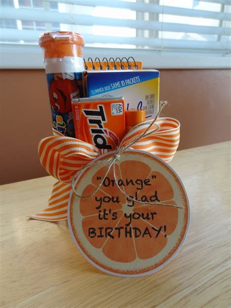 Take a look for an amazing range of birthday gift ideas that will crown you the best mate there ever was. Time For Crafts: Orange You Glad... Birthday Gift