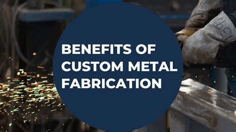 Benefits Of Custom Metal Fabrication Construction How